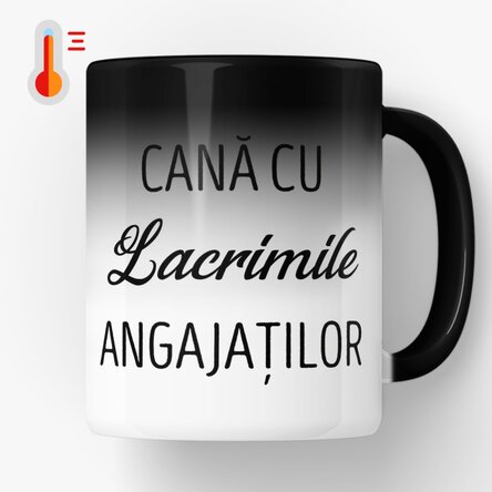 Cană termosensibilă personalizată cu text - Lacrimile angajaților