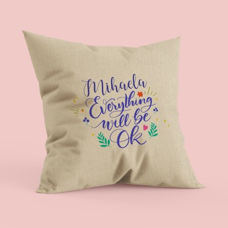 Pernă personalizată cu text - Everything will be OK - In