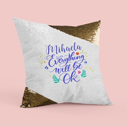 Pernă personalizată cu text - Everything will be OK - Paiete aurii