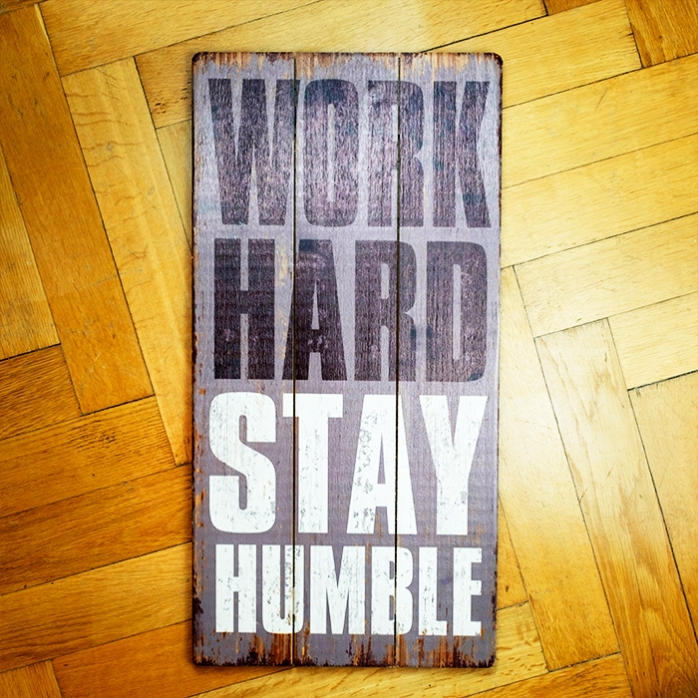 Tablou din lemn work hard stay humble