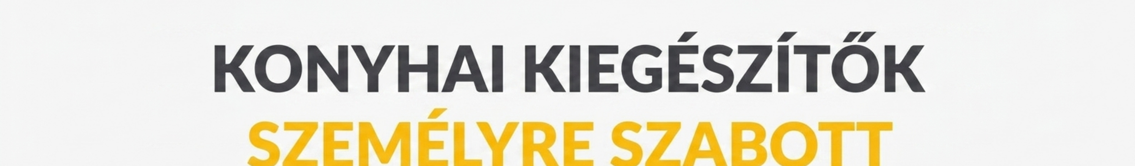 Személyre szabott konyhai kiegészítők