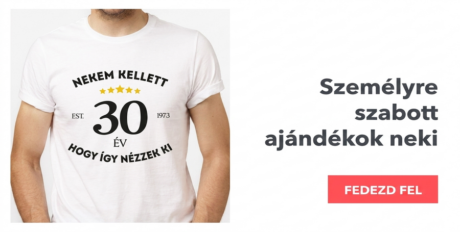 Személyre szabott ajándékok neki