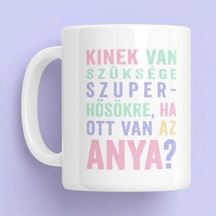 Személyre szabott bögre üzenettel – Anya, szuperhősnő pasztell színekben
