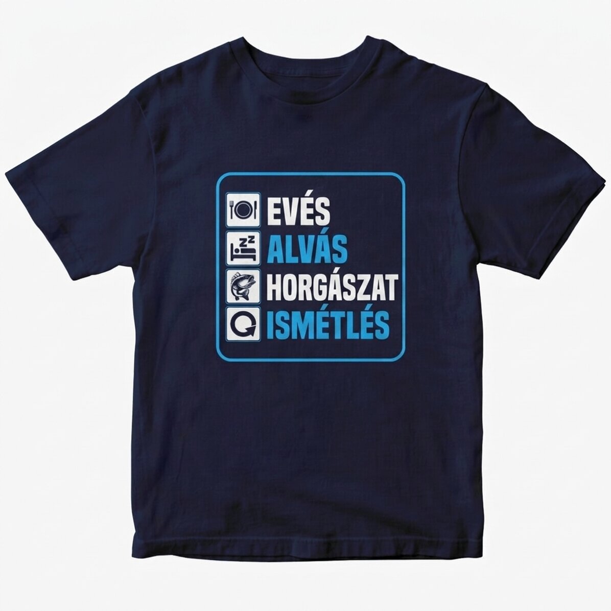 Személyre szabott póló szöveggel - Eat sleep fish repeat (Egyél, aludj, halássz, ismételd)