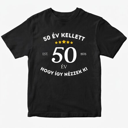 Egyedi pamut póló szöveggel - Jól nézek ki a koromhoz képest