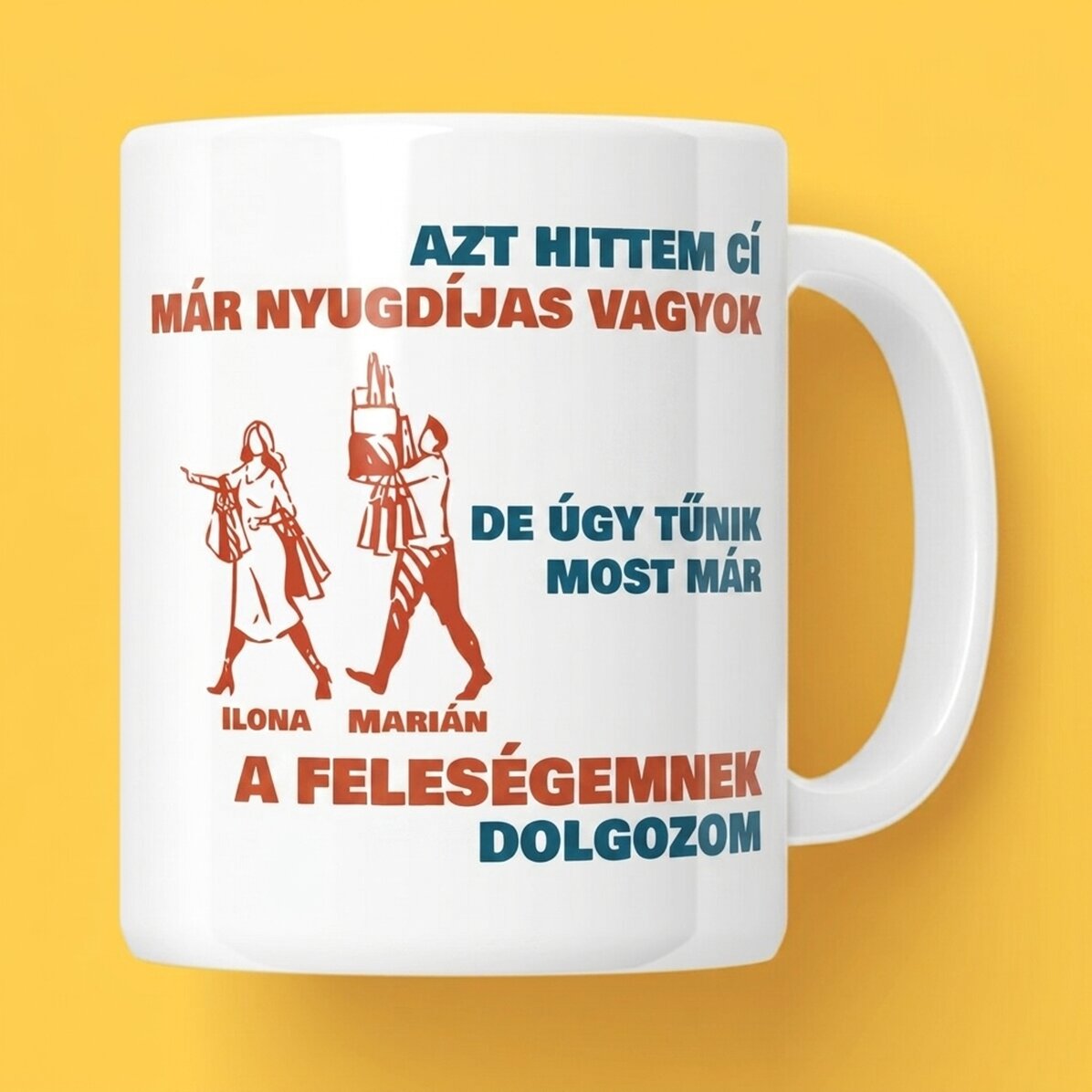 Személyre szabott bögre üzenettel – Azt hittem, már nyugdíjba mentem