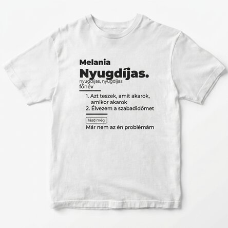 Egyedi pamut póló szöveggel - Nyugdíjas definíciója