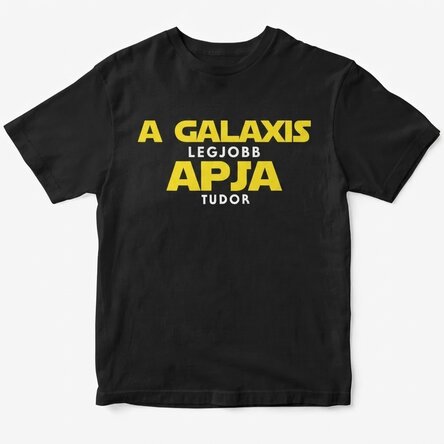 Egyedi pamut póló szöveggel - A galaxis legjobb apja