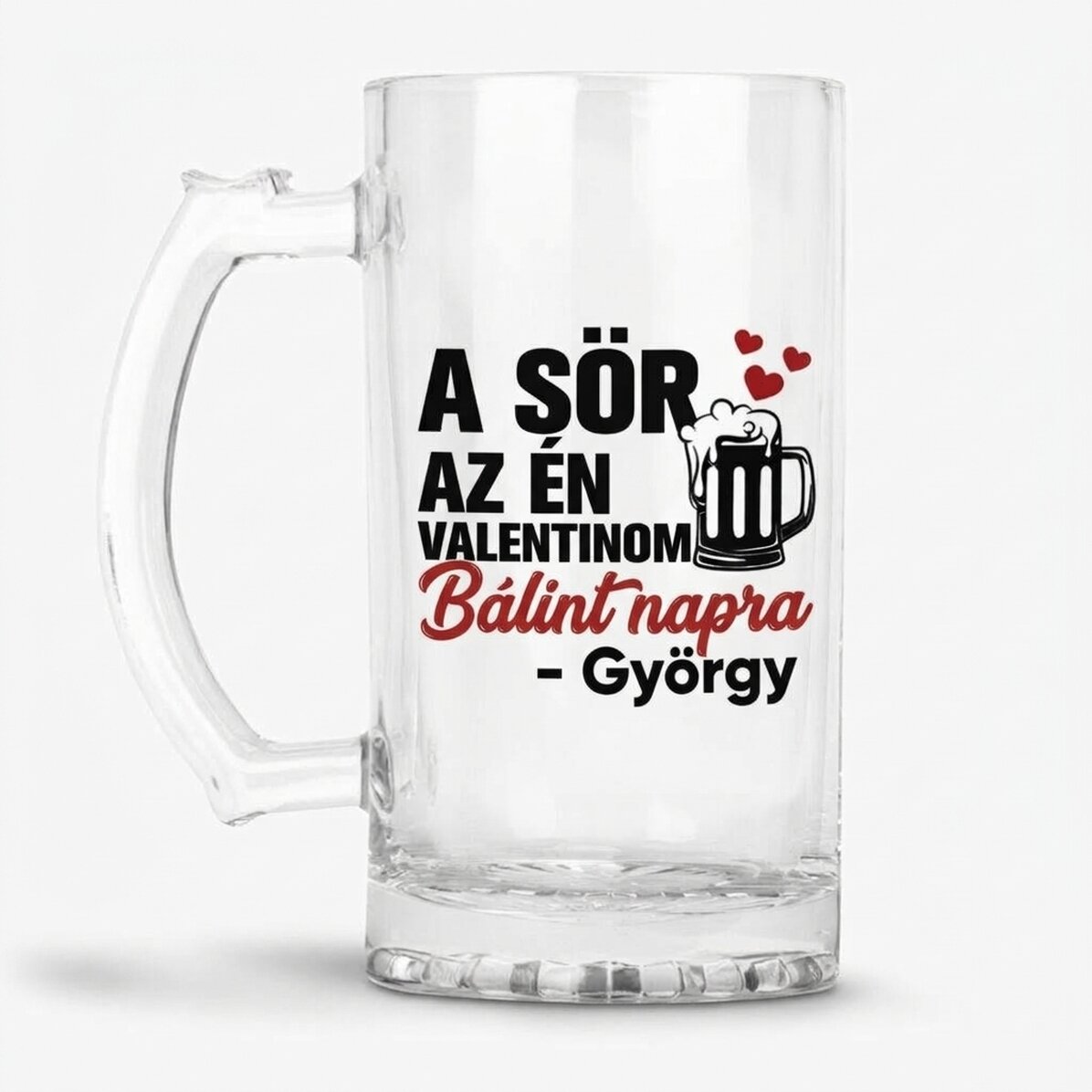Személyre szabott söröskorsó szöveggel - A sör az én Valentinom