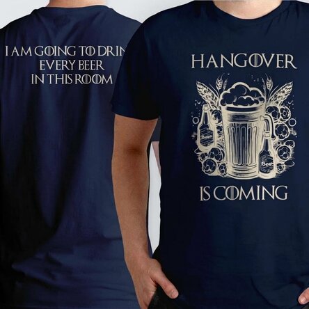 Egyedi pamut póló, mindkét oldalán felirattal - Hangover is coming (Másnaposság közeleg)
