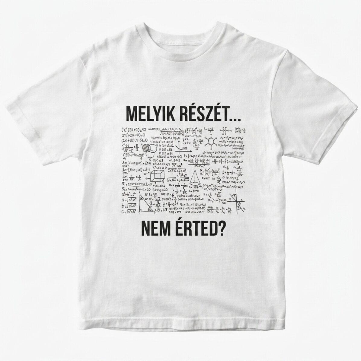 Személyre szabott póló szöveggel - Melyik részét... nem érted?