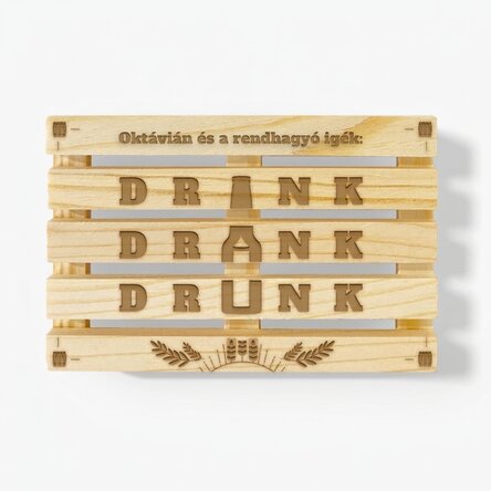 Személyre szabott, raklap alakú poháralátét szöveggel – Drink Drank Drunk (Ittam, ittam, részeg vagy