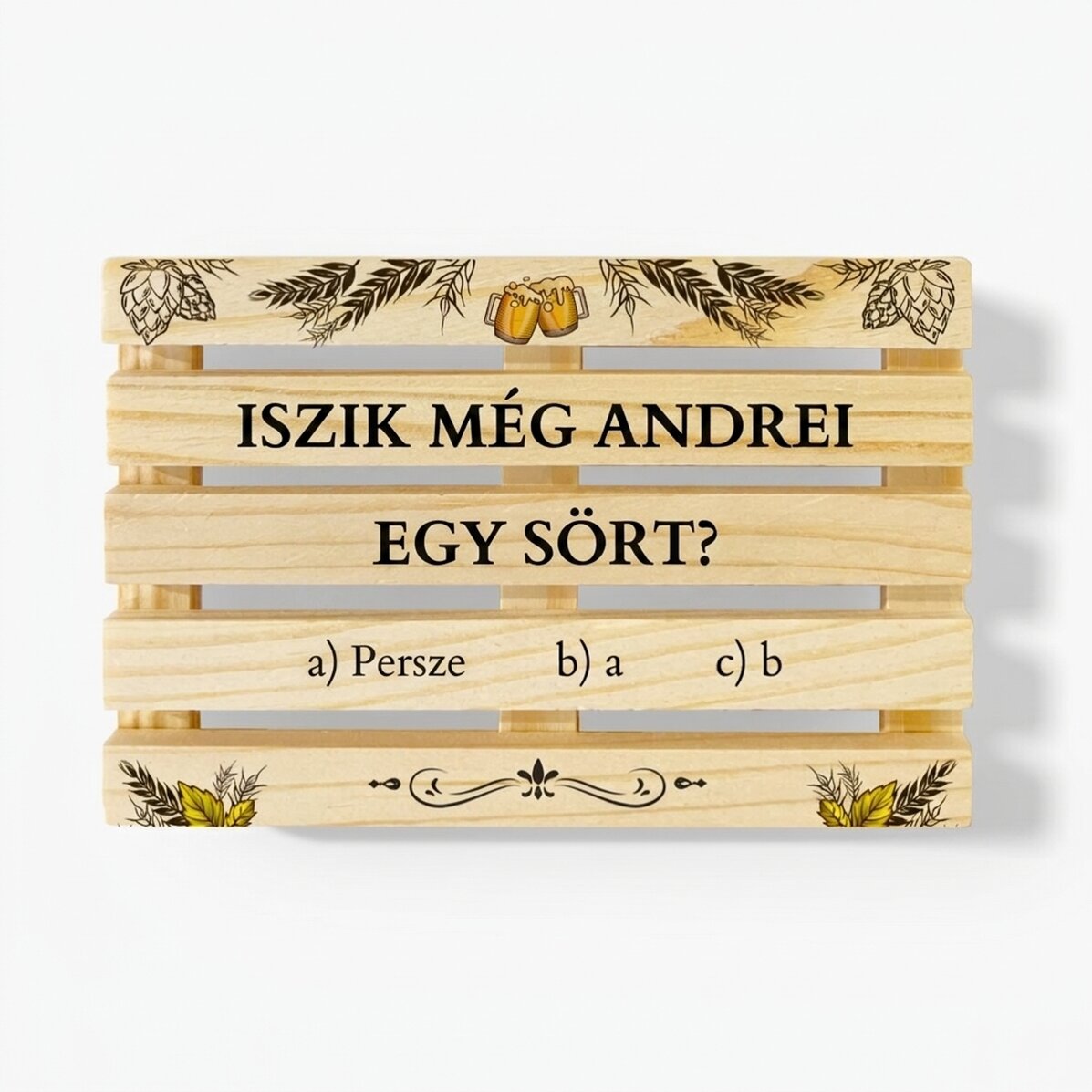 Személyre szabott, névvel ellátott, raklap alakú poháralátét – Kérsz még egy sört?
