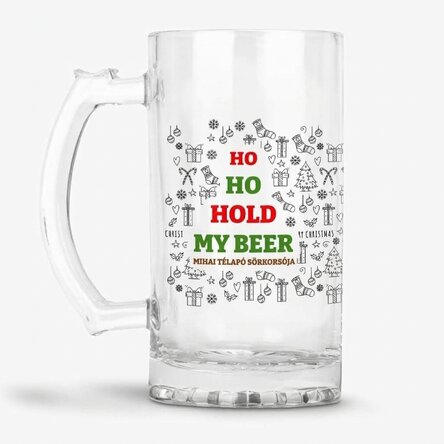 Személyre szabott söröskorsó karácsonyi felirattal – Ho Ho Hold My Beer