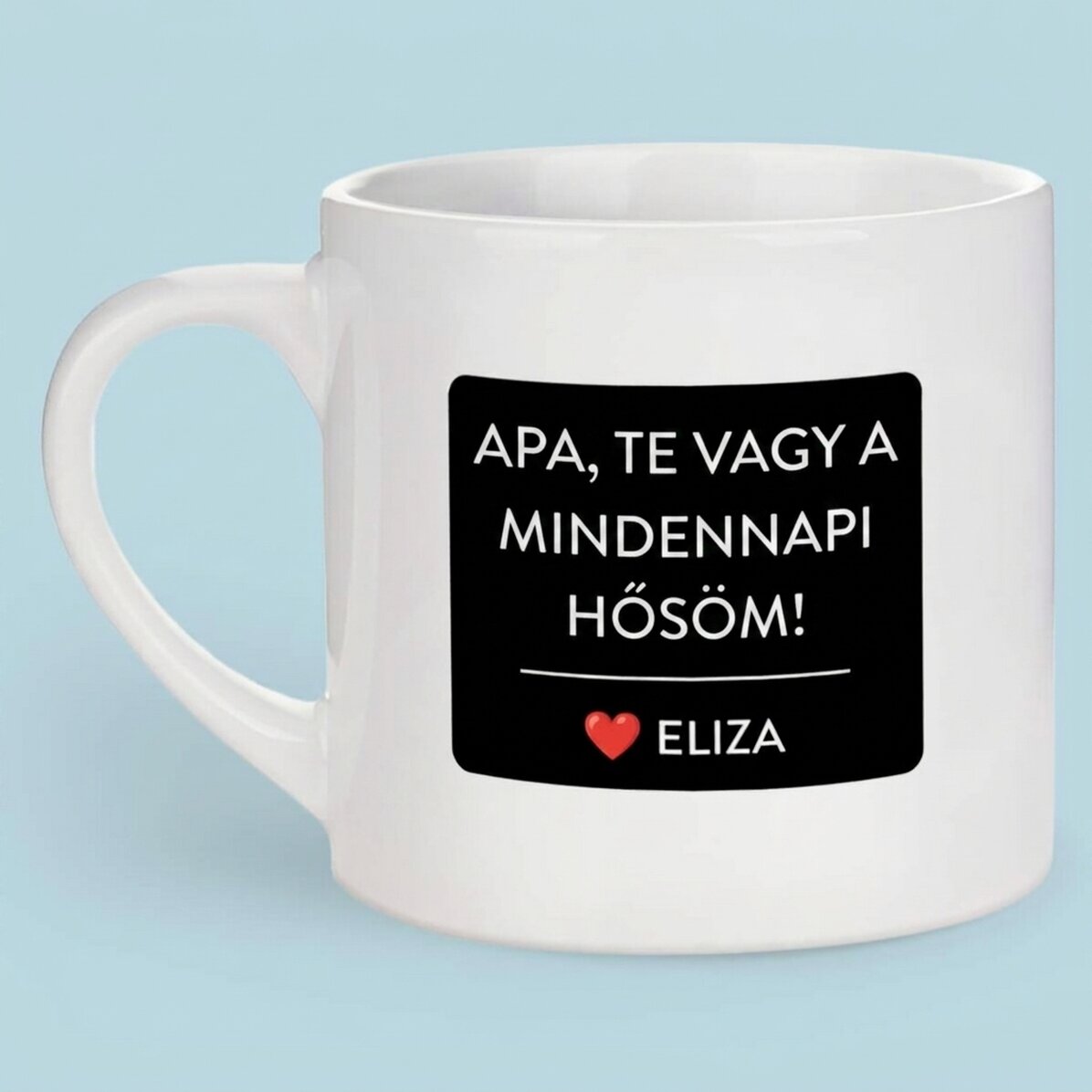 Személyre szabott eszpresszós csésze szöveggel és fotóval - Az én hősöm