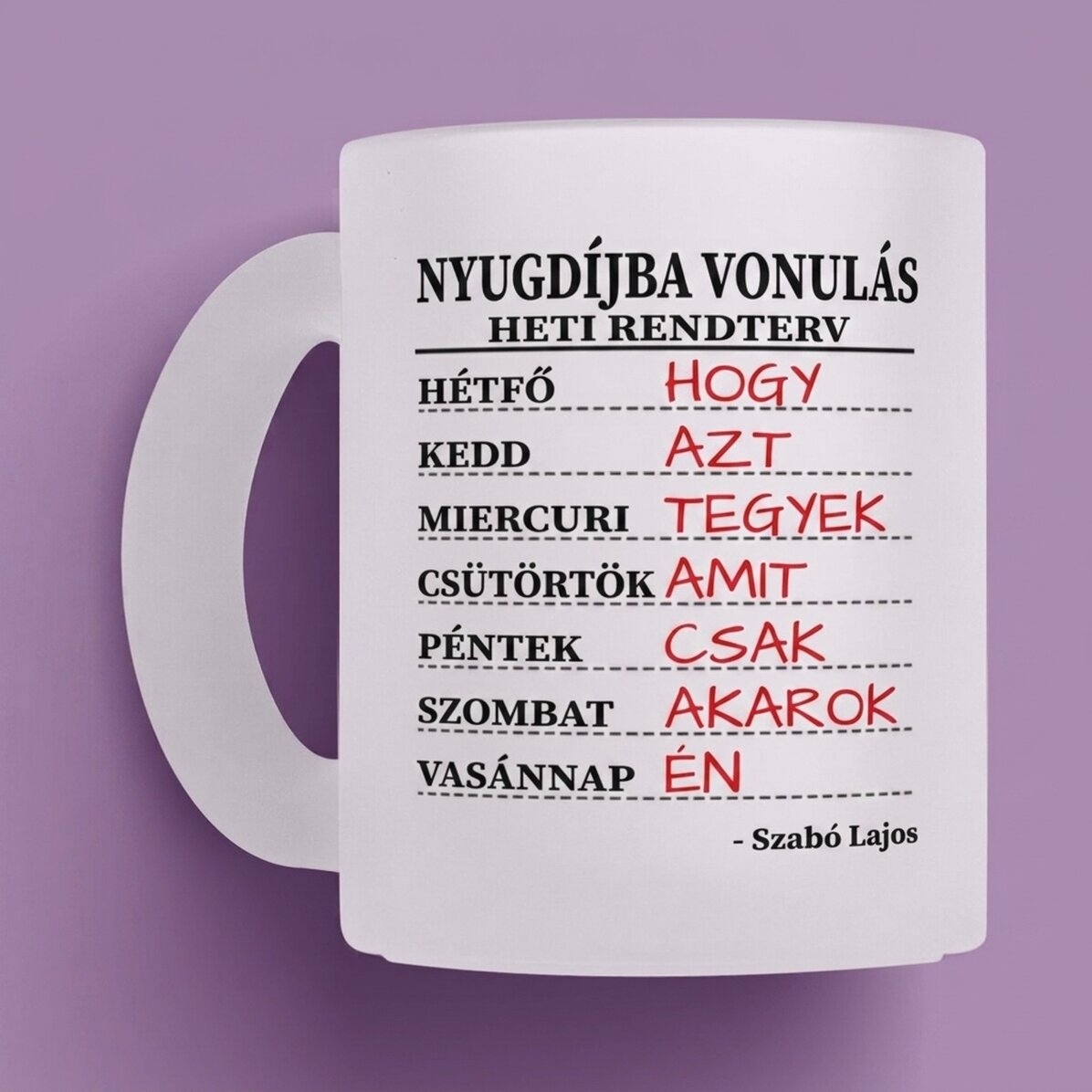 Személyre szabott matt üvegbögrék szöveggel - Heti ütemterv