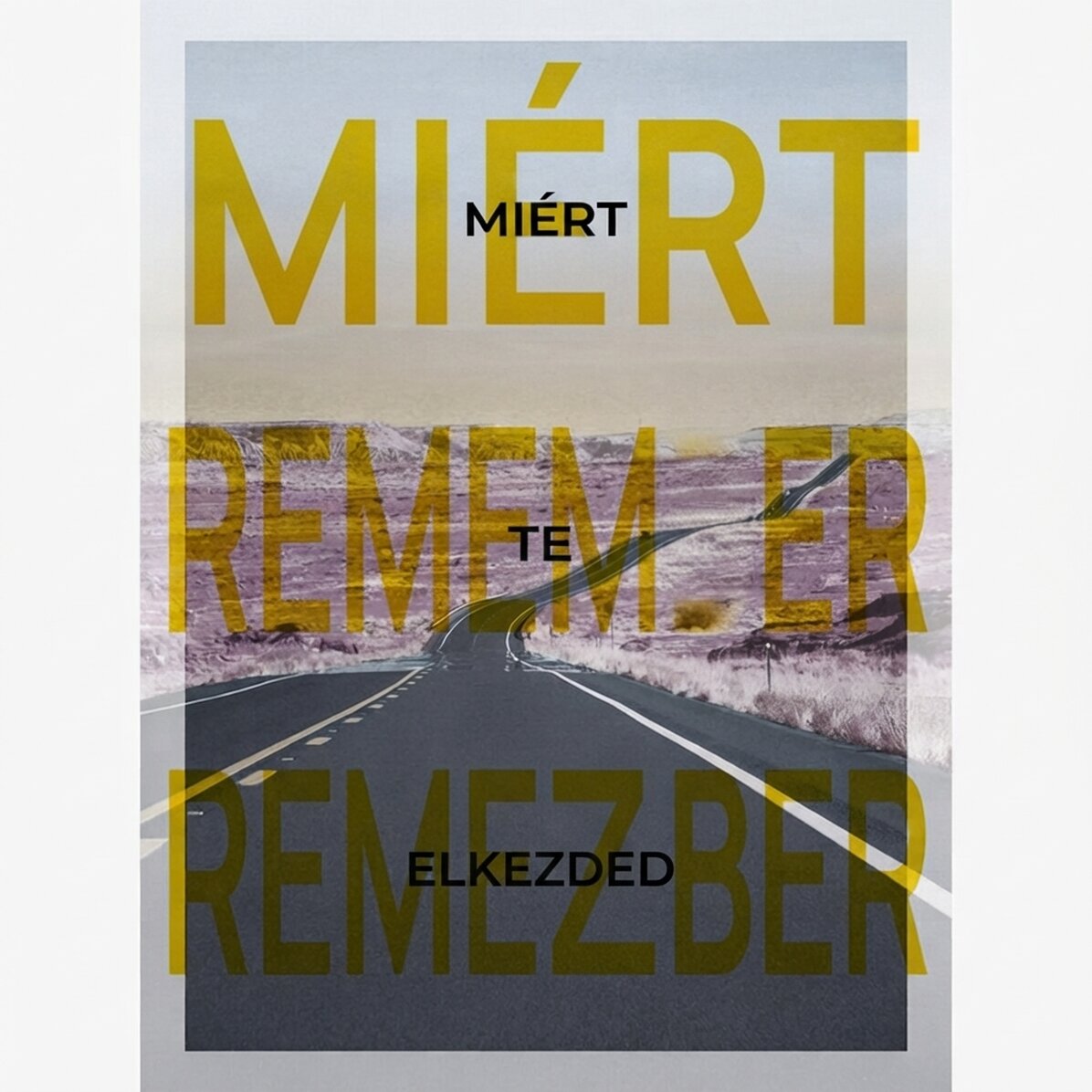 Poszter: Ne felejtsd el, miért kezdted el!
