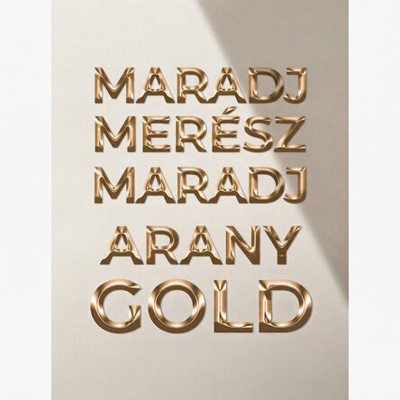 Maradj merész, maradj arany poszter