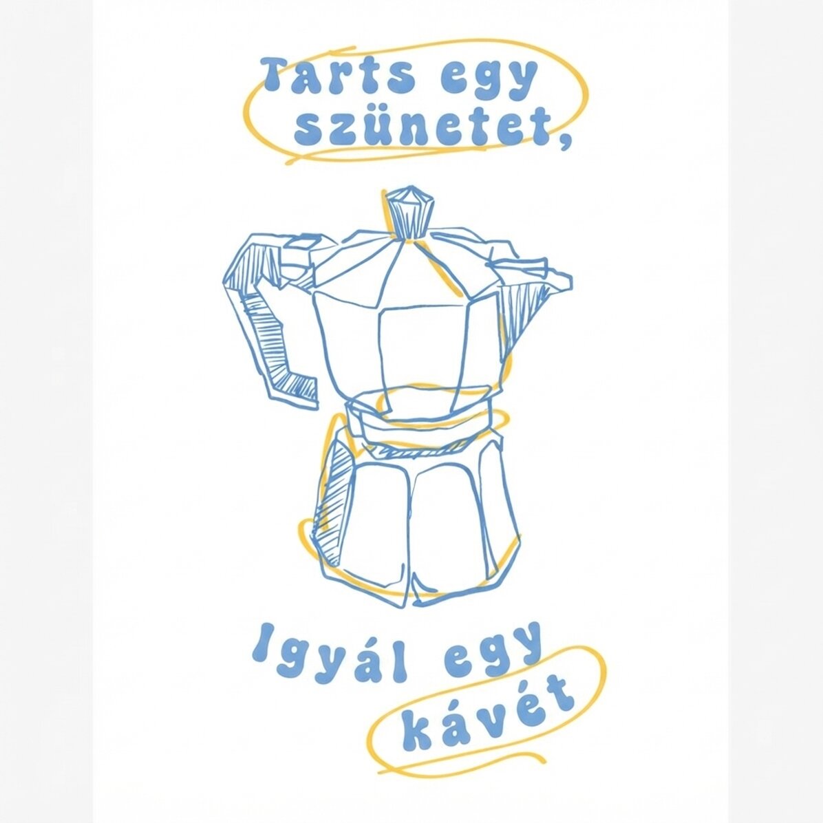 Poszter Tarts egy kis szünetet, igyál egy kávét!