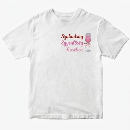 Egyedi pamut póló felirattal - Liberté, égalité, rosé wine
