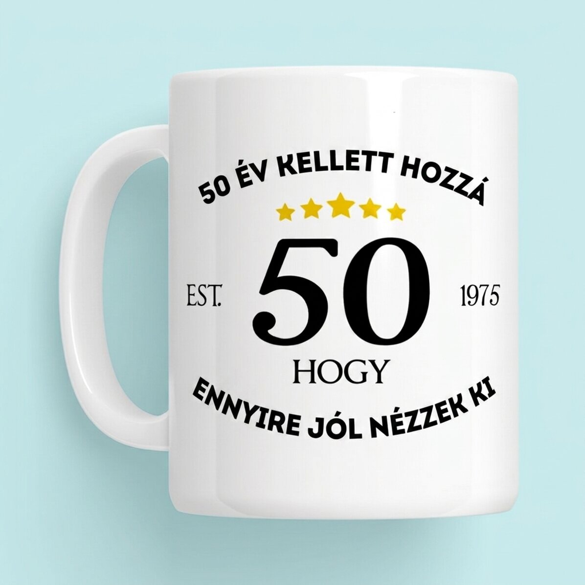Személyre szabott bögre szöveggel – Jól nézek ki a koromhoz képest