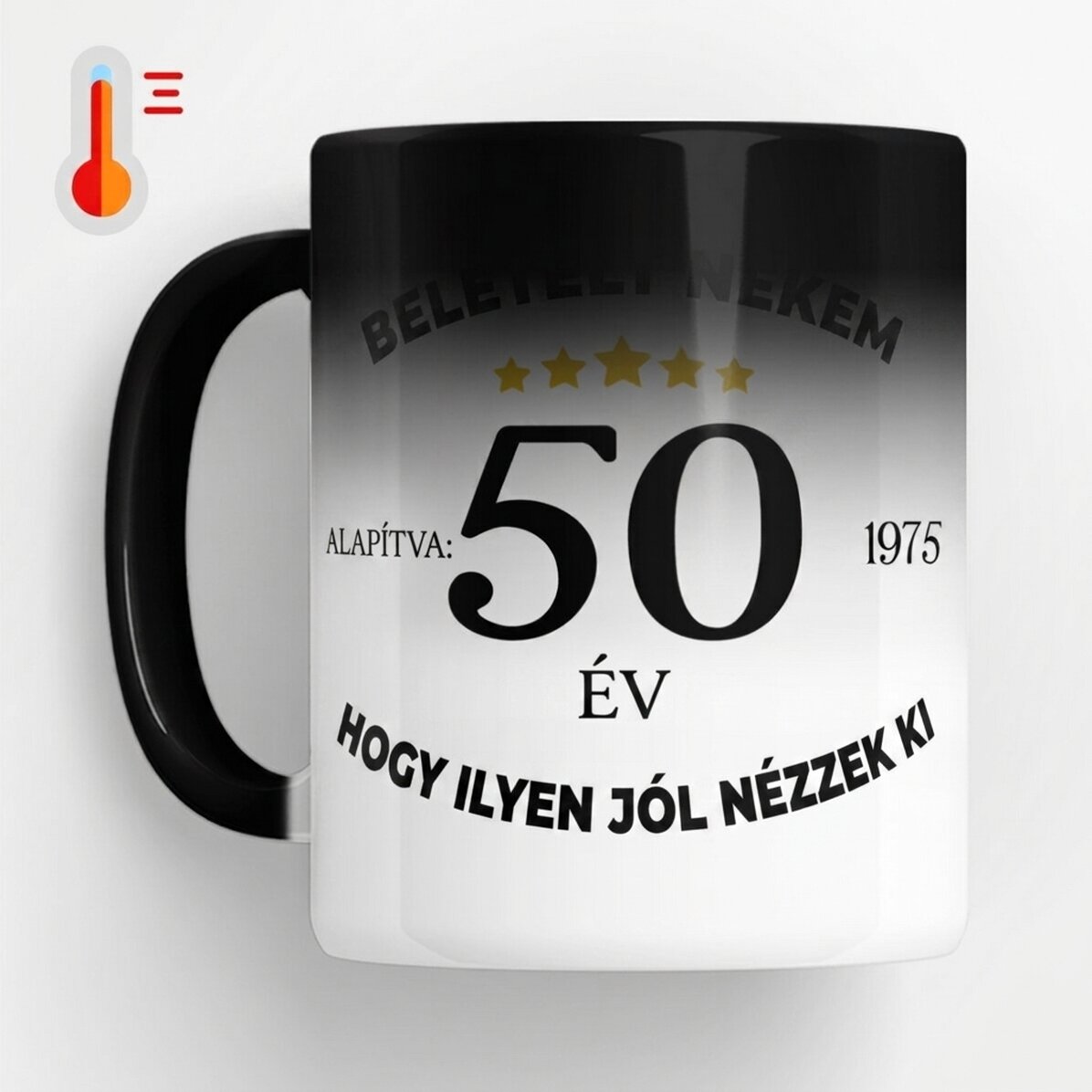 Személyre szabott, hőérzékeny bögre szöveggel – Jól nézek ki a koromhoz képest