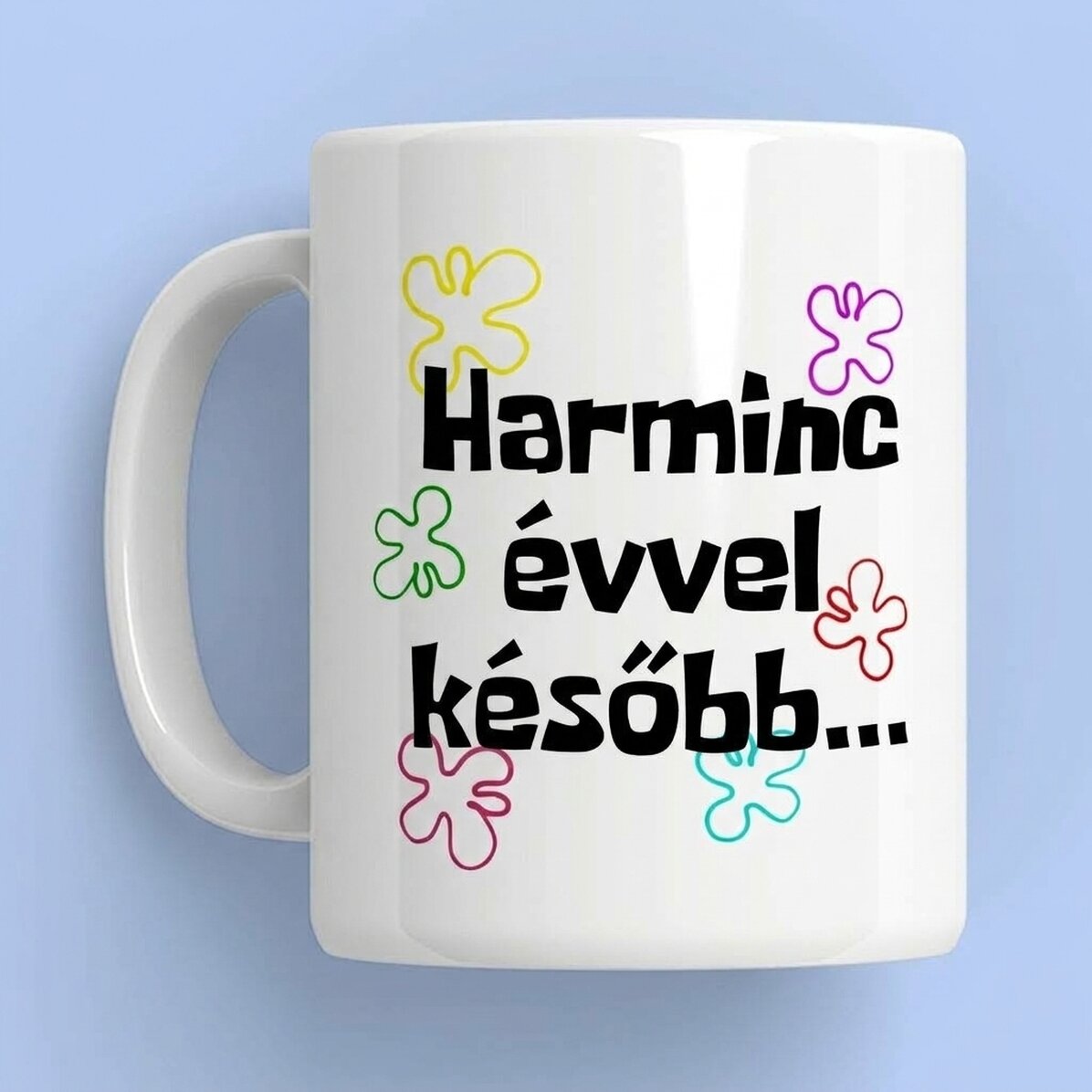 Személyre szabott bögre szöveggel - Évekkel később...