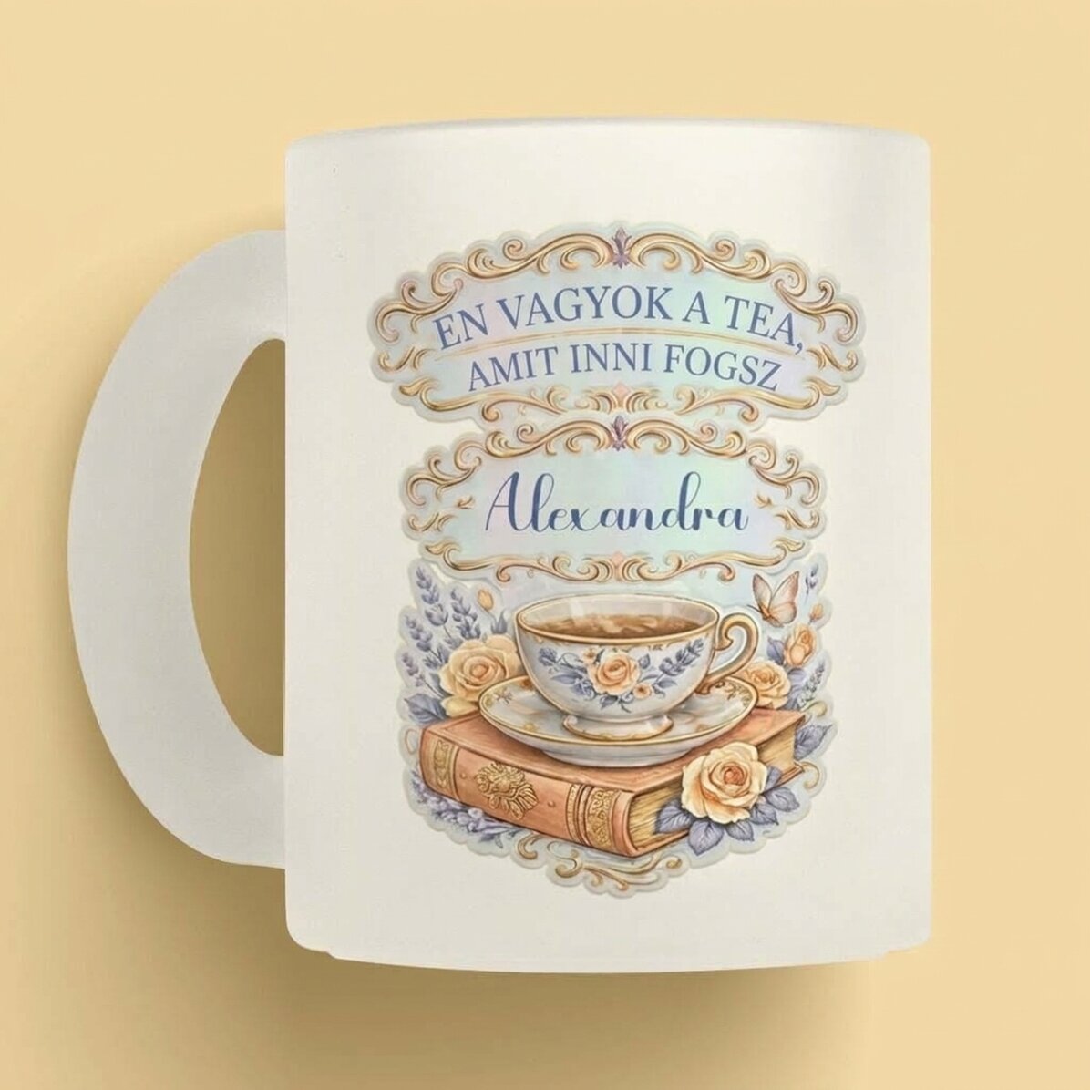 Személyre szabott bögre szöveggel - Én vagyok a tea, amit inni fogsz