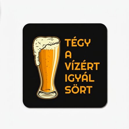 Alátét szöveggel - Takarékoskodj a vízzel, igyál sört!