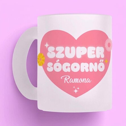 Személyre szabott, szöveggel ellátott üvegpohár – Szuper sógornő