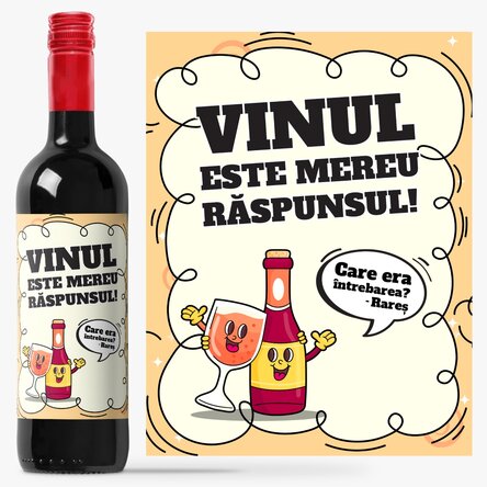 Vin personalizat cu text - Vinul este mereu răspunsul